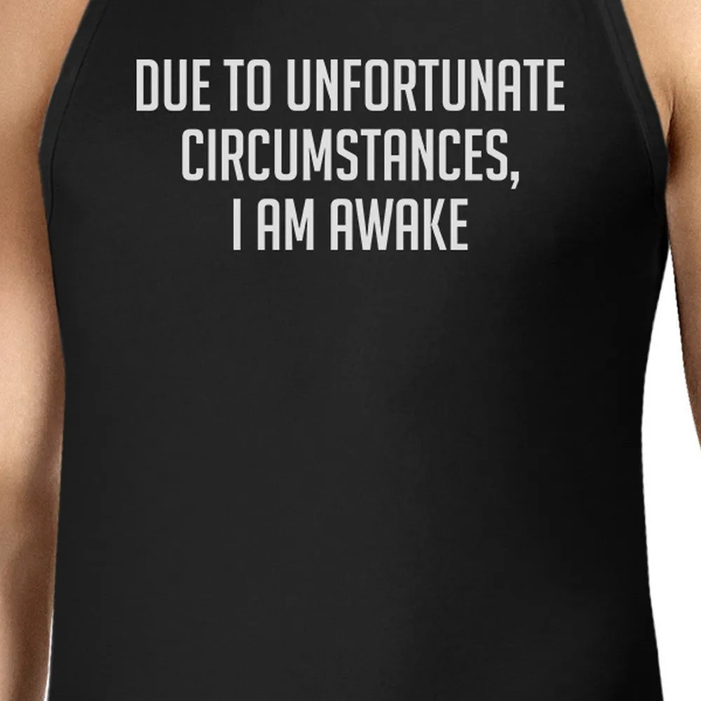 Due To Unfortunate  I Am Awake Mens Sleeveless Black Tank Top